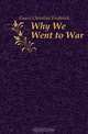 Why We Went to War, Gauss Christian Frederick 