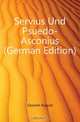 Servius Und Psuedo-Asconius (German Edition), Gessner August 