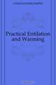 Practical Entilation and Warming, CONSTANTINE JOSEPH 