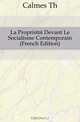 La Propriete Devant Le Socialisme Contemporain (French Edition), Calmes 
