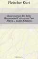 Quaestionum De Bello Hispaniensi Criticarum Pars Altera (Latin Edition), Fleischer Kurt 