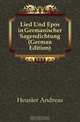 Lied Und Epos in Germanischer Sagendichtung (German Edition), Heusler Andreas 