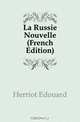 La Russie Nouvelle (French Edition), Herriot Edouard 