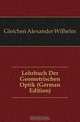 Lehrbuch Der Geometrischen Optik (German Edition), Gleichen Alexander Wilhelm 