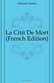 La Cite De Mort (French Edition), Geniaux Charles 