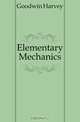 Elementary Mechanics, Goodwin Harvey 