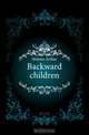Backward children, Holmes Arthur 