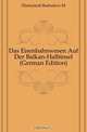 Das Eisenbahnwesen Auf Der Balkan-Halbinsel (German Edition), Dimtschoff Radoslave M. 