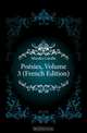 Poesies, Volume 3 (French Edition), Mendes Catulle 