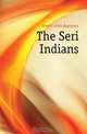 The Seri Indians, Hewitt John Napoleon 