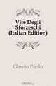 Vite Degli Sforzeschi (Italian Edition), Giovio Paolo 