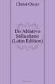 De Ablativo Sallustiano (Latin Edition), Christ Oscar 
