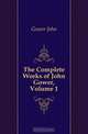 The Complete Works of John Gower, Volume 1, Gower John 