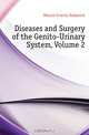 Diseases and Surgery of the Genito-Urinary System, Volume 2, Watson Francis Sedgwick 
