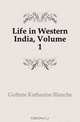 Life in Western India, Volume 1, Guthrie Katharine Blanche 