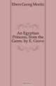 An Egyptian Princess, from the Germ. by E. Grove, Ebers Georg Moritz 