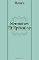 Sermones Et Epistulae, Horace Horace 
