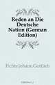 Reden an Die Deutsche Nation (German Edition), Fichte Johann Gottlieb 