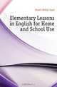 Elementary Lessons in English for Home and School Use, Heath Nelly Lloyd 