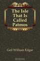 The Isle That Is Called Patmos, Geil William Edgar 
