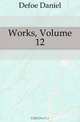Works, Volume 12, Daniel Defoe 