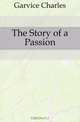 The Story of a Passion, Garvice Charles 