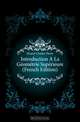 Introduction A La Geometrie Superieure (French Edition), Housel Charles-Pierre 