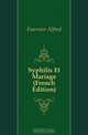 Syphilis Et Mariage (French Edition), Fournier Alfred 
