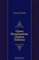 Opere Drammatiche (Italian Edition), Ferrari Paolo 