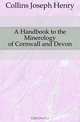 A Handbook to the Minerology of Cornwall and Devon, Collins Joseph Henry 