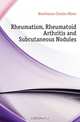 Rheumatism, Rheumatoid Arthritis and Subcutaneous Nodules, Hawthorne Charles Oliver 