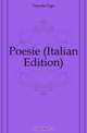 Poesie (Italian Edition), Foscolo Ugo 