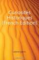 Curiosites Historiques (French Edition), Lalanne Ludovic 