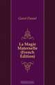 La Magie Maternelle (French Edition), Gavet Daniel 