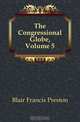 The Congressional Globe, Volume 5, Blair Francis Preston 