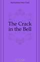 The Crack in the Bell, MacFarlane Peter Clark 