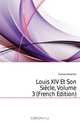 Louis XIV Et Son Siecle, Volume 3 (French Edition), Александр Дюма 