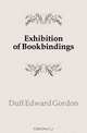 Exhibition of Bookbindings, Duff Edward Gordon 