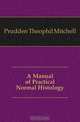 A Manual of Practical Normal Histology, Prudden Theophil Mitchell 