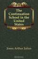 The Continuation School in the United States, Jones Arthur Julius 