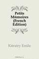Petits Memoires (French Edition), Keratry Emile 