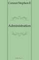 Administration, Connor Stephen E. 