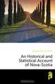 An Historical and Statistical Account of Nova-Scotia, Haliburton Thomas Chandler 
