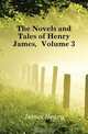 The Novels and Tales of Henry James, Volume 3, Henry James 