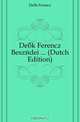 Deak Ferencz Beszedei (Dutch Edition), Deak Ferencz 