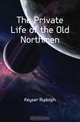 The Private Life of the Old Northmen, Keyser Rudolph 