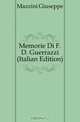 Memorie Di F. D. Guerrazzi (Italian Edition), Mazzini Giuseppe 