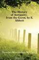 The History of Antiquity, from the Germ. by E. Abbott, Duncker Maximilian Wolfgang 