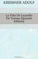 La Vida De Lazarillo De Tormes (Spanish Edition), Adolf Kressner 