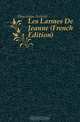 Les Larmes De Jeanne (French Edition), Houssaye Arsene 